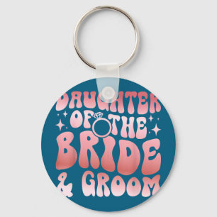 Groovy daughter of the bride and groom daughter keychain