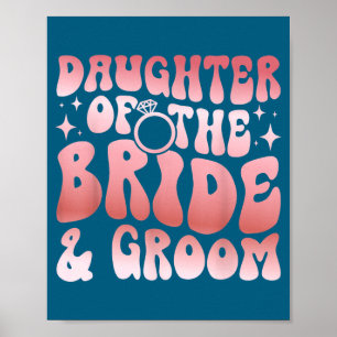 Groovy daughter of the bride and groom daughter  poster