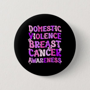 Groovy Domestic Violence And Breast Cancer Awarene 2 Inch Round Button