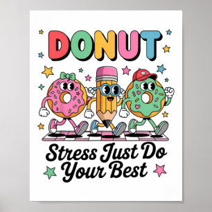 Groovy Doughnut Stress Just Do Your Best Testing D Poster