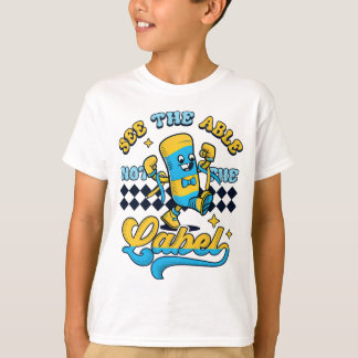 Groovy Down Syndrome See the able not label T-Shirt
