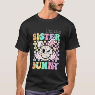 Groovy Easter I'm The Sister Bunny Matching Family T-Shirt