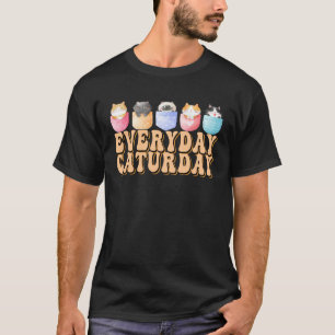 Groovy Everyday Is Caturday  Crazy Cat Lady T-Shirt