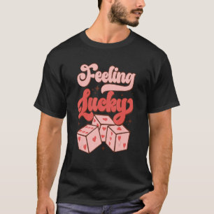Groovy Feeling Lucky Dice Hearts Valentines Day Wo T-Shirt