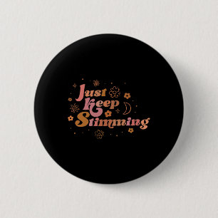 Groovy Flower Just Keep Stimming Retro Autism Awar 2 Inch Round Button