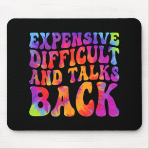 Groovy Funny Expensive Difficult & Talks Back Mouse Pad