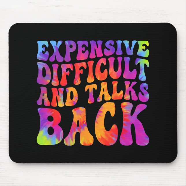 Groovy Funny Expensive Difficult &amp; Talks Back  Mouse Pad (Front)