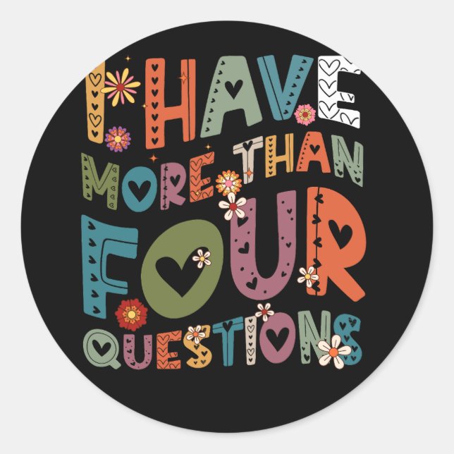 Groovy Funny I Have More Than Four Questions Passo Classic Round Sticker (Front)