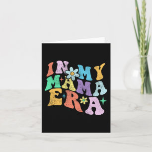 Groovy Funny In My Mama Era 2023 Mothers Day Mom W Card