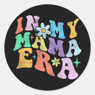 Groovy Funny In My Mama Era 2023 Mothers Day Mom W Classic Round Sticker