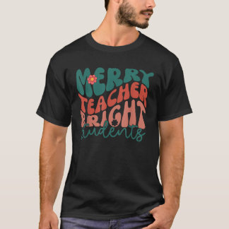 Groovy Funny Merry Teacher Bright Students Christm T-Shirt