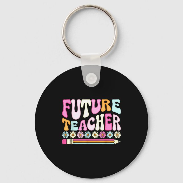 Groovy Future Teacher Student Graduation Teacher I Keychain (Front)
