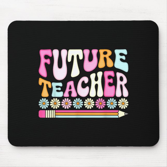 Groovy Future Teacher Student Graduation Teacher I Mouse Pad (Front)