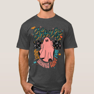 Groovy Ghouls Just Wanna Have Fun Halloween, Spook T-Shirt