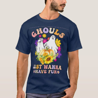 Groovy Ghouls Just Wanna Have Fun Halloween Spooky T-Shirt