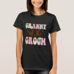 Groovy Granny Of The Groom Wedding Shower From Gro T-Shirt<br><div class="desc">Groovy Granny Of The Groom Wedding Shower From Groom</div>