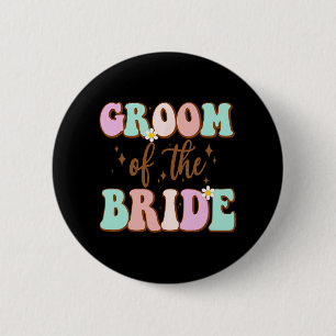 Groovy Groom Of The Bride Wedding Shower Mom From 2 Inch Round Button