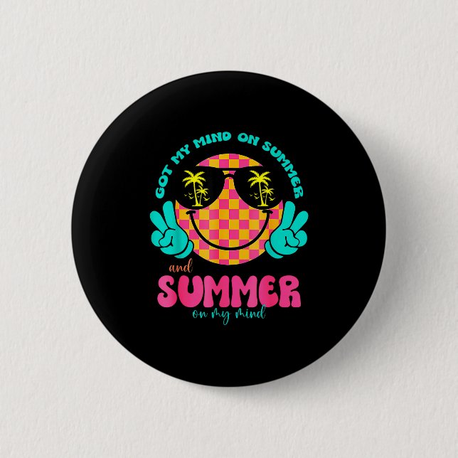 Groovy Happy Face Summer Vibes Got My Mind On Summ 2 Inch Round Button (Front)