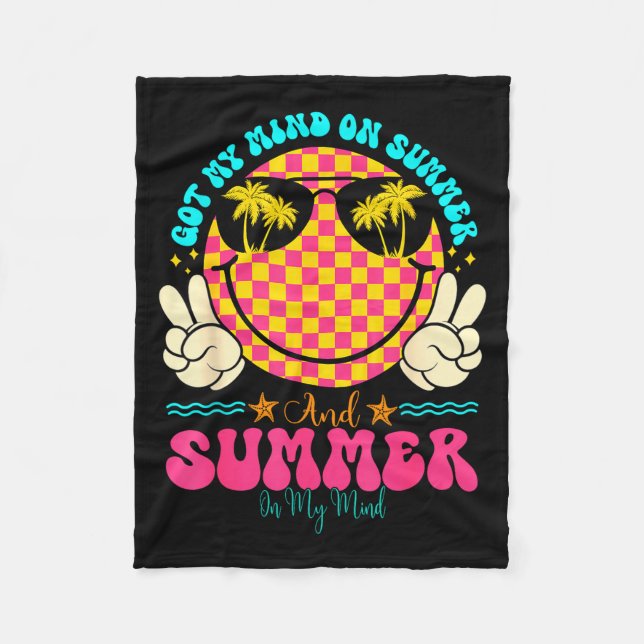 Groovy Happy Face Summer Vibes Got My Mind On Summ Fleece Blanket (Front)