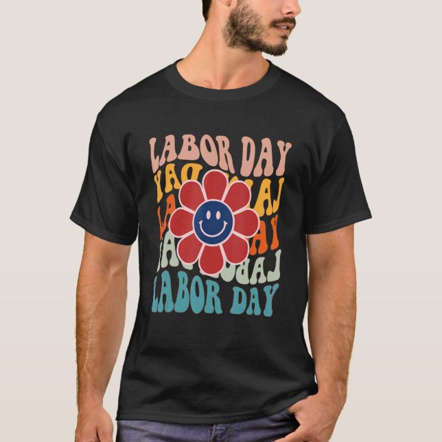 Groovy Happy Labour Day American Labour Day Smile  T-Shirt (Front)