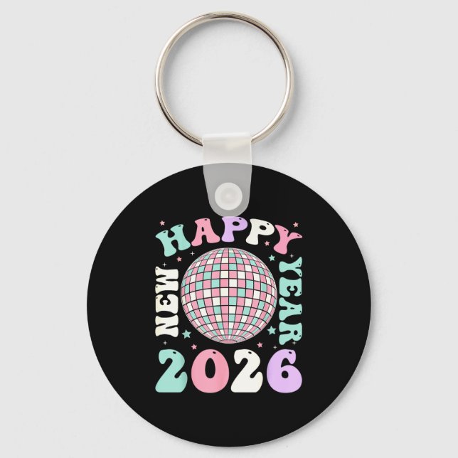 Groovy Happy New Year 2026 Disco Ball New Years Ev Keychain (Front)