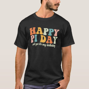 Groovy Happy Pi Day And Yes It's My Birthday Kids T-Shirt