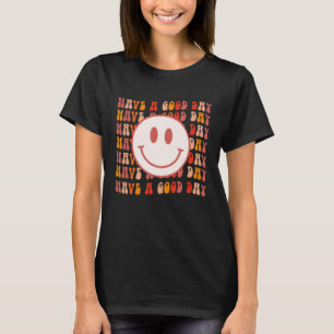 Groovy Happy Smiling Face Have Good Day Positive M T-Shirt