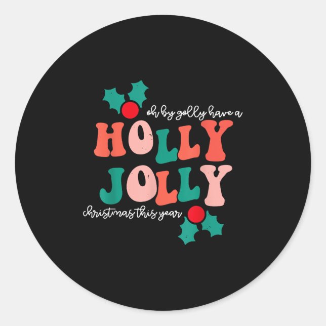Groovy Have A Holly Xmas Jolly Christmas This Year Classic Round Sticker (Front)