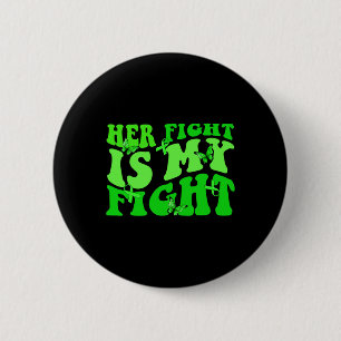 Groovy Her Fight Is My Fight Non-hodgkin Awareness 2 Inch Round Button