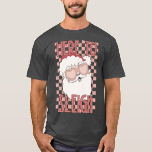 Groovy Here To Sleigh Santa Claus Face Funny Chris T-Shirt
