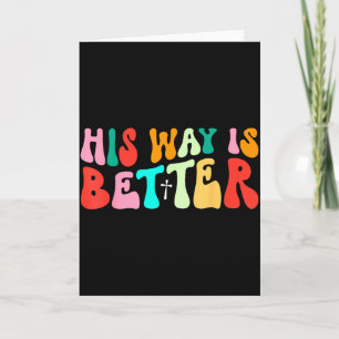 Groovy His Way Is Better Minimal Christian Cross B Card