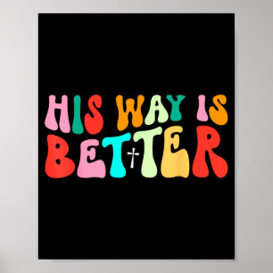 Groovy His Way Is Better Minimal Christian Cross B Poster