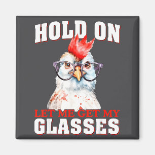 Groovy Hold On Let Me Get My Gles Chicken Funny Sa Magnet