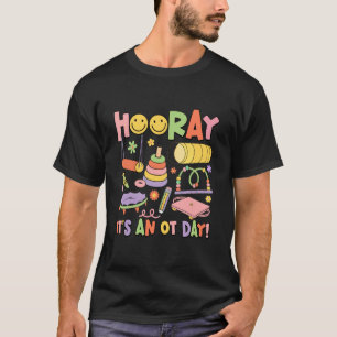 Groovy Hooray Itu2019s an OT Day Occupational Ther T-Shirt