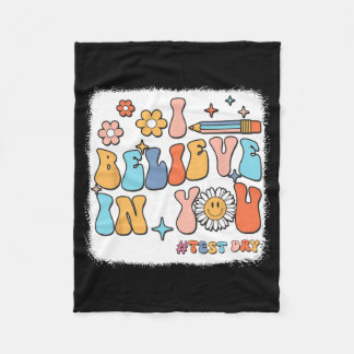 Groovy I Believe In You Testing Test Day Teacher  Fleece Blanket