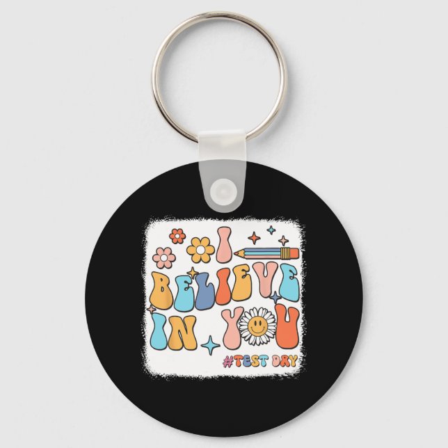 Groovy I Believe In You Testing Test Day Teacher  Keychain (Front)