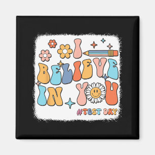 Groovy I Believe In You Testing Test Day Teacher Magnet