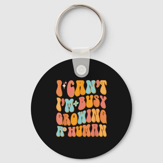 Groovy I Can't I'm Busy Growing A Human Cute Pregn Keychain (Front)