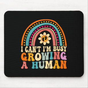 Groovy I Can't I'm Busy Growing A Human For Pregna Mouse Pad