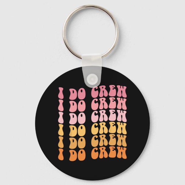 Groovy I Do Crew Bride Squad Wedding Bachelorette  Keychain (Front)