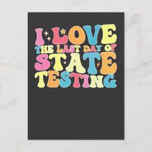 Groovy I Love The Last Day Of State Testing Test Invitation Postcard