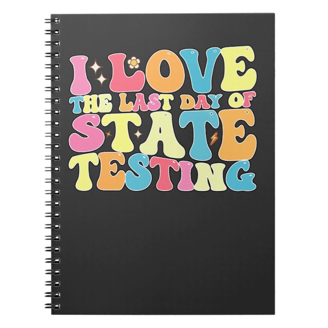 Groovy I Love The Last Day Of State Testing Test Notebook (Front)