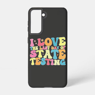 Groovy I Love The Last Day Of State Testing Test Samsung Galaxy Case