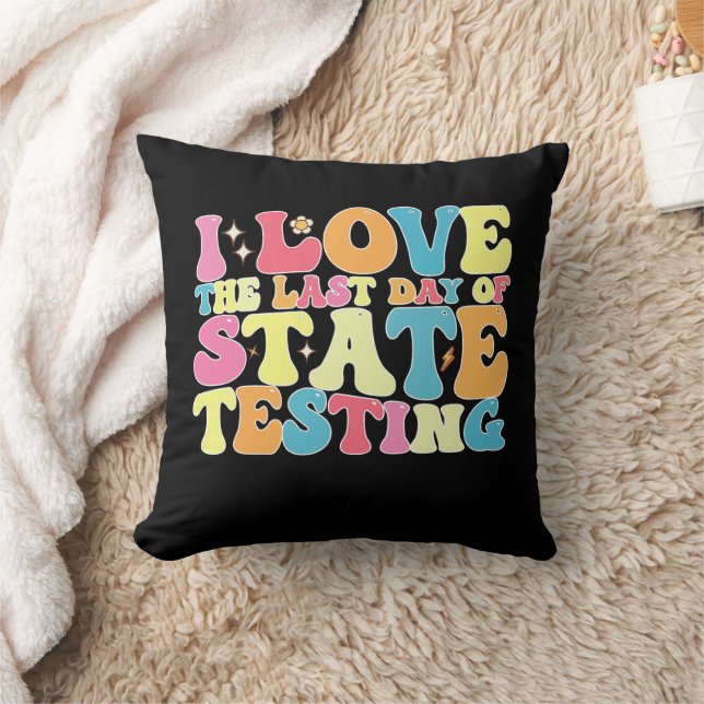 Groovy I Love The Last Day Of State Testing Test Throw Pillow (Blanket)