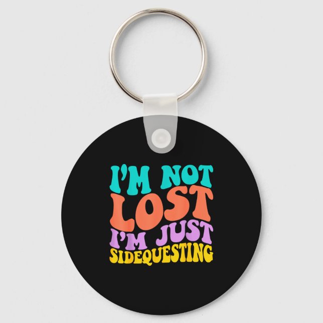 Groovy I’m Not Lost, I’m Just Sidequesting – Funny Keychain (Front)