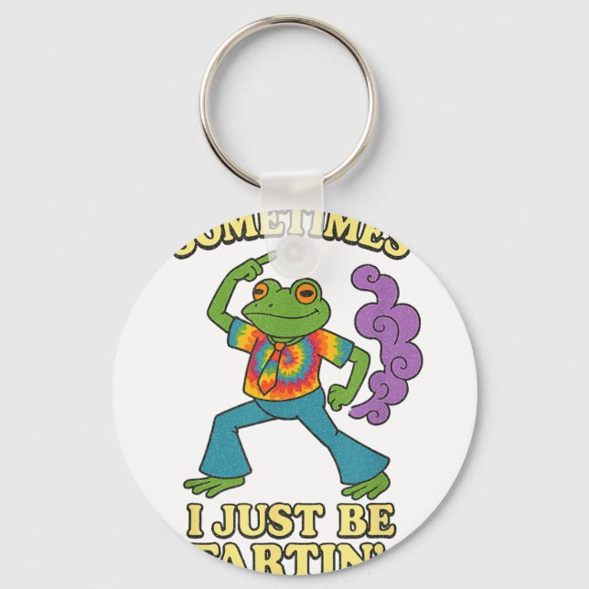 Groovy I Sometimes Frog Fartin Just Keychain (Front)