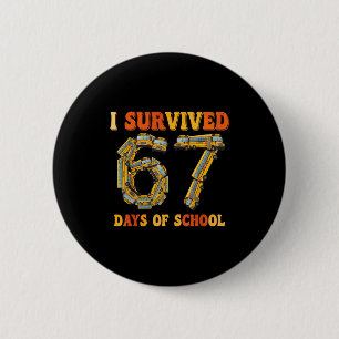 Groovy I Survived 67 Days Of School Funny 67 Meme 2 Inch Round Button