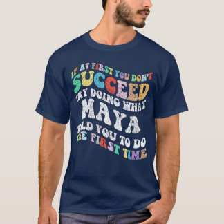 Groovy if At First You Dont Succeedry Doing What M T-Shirt
