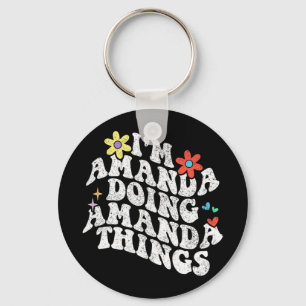 Groovy Im Amanda Doing Amanda Things Funny Mothers Keychain