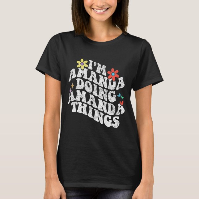 Groovy Im Amanda Doing Amanda Things Funny Mothers T-Shirt (Front)